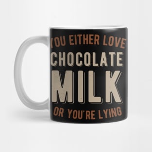 Chocolate Milk Lover Funny Gifts Mug